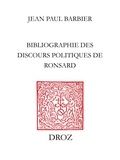 Jean paul Barbier - Bibliographie des discours politiques de Ronsard - Deuxième édition revue, corrigée et augmentée.