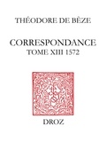 B ze th odore De - Correspondance - Tome XIII, 1572.
