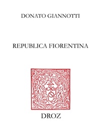 Donato Giannotti - Republica fiorentina.