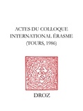  XXX - Actes du Colloque internaltional Erasme, Tours, 1986.