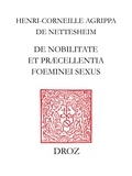 De Agrippa - De nobilitate et præcellentia fominei sexus - Edition critique d'après le texte d'Anvers (1529).