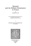 Isidore Silver - Ronsard and the Hellenic Renaissance in France. Tome I, Ronsard and the Greek Epic (new edition).