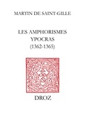 Martin de Saint-Gille et Germaine Lafeuille - Les Amphorismes Ypocras (1362-1365).