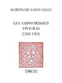 Martin de Saint-Gille et Germaine Lafeuille - Les Amphorismes Ypocras (1362-1365).