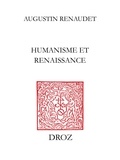 Augustin Renaudet - Humanisme et Renaissance - Dante, Pétrarque, Standonck, Erasme, Lefèvre d’Etaples, Marguerite de Navarre, Rabelais, Guichardin, Giordano Bruno.