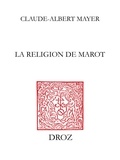 Claude-Albert Mayer - La Religion de Marot.