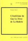 François Secret - L'Ésotérisme de Guy Le Fèvre de La Boderie.