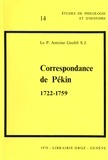 Antoine s.j. Gaubil - Correspondance de Pékin : 1722-1759 / Préface par Paul Demiéville.