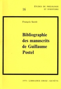François Secret - Bibliographie des manuscrits de Guillaume Postel.