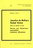 Malcolm Smith - Joachim Du Bellay's Veiled Victim ;  with an edition of the Xenia, seu illustrium quorundam nominum allusiones.