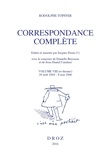 Topffer Rodolphe - Correspondance complète. Volume VIII (et dernier) - 16 août 1844 - 8 mai 1846.