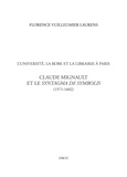 Florence Vuilleumier Laurens - L'Université, la Robe et la librairie à Paris - Claude Mignault et le Syntagma de Symbolis (1571-1602).