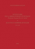 Diane Barbier-Mueller - Inventaire de la bibliothèque poétique d'auteurs français du XVIe siècle de Jean Paul Barbier-Mueller (1549-1630).