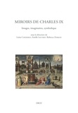 Luisa Capodieci et Estelle Leutrat - Miroirs de Charles IX - Images, imaginaires, symbolique.