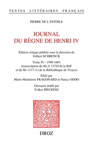 Pierre de L'Estoile - Journal du règne de Henri IV - Tome 4, 1599-1603.