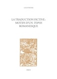 Louis Watier - La traduction fictive : motifs d'un topos romanesque.