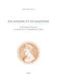 Grégoire Holtz - Paganisme et humanisme - La Renaissance française au miroir de la vie d'Apollonius de Tyane.