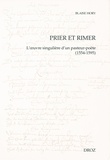Blaise Hory - Prier et rimer - L'oeuvre singulière d'un pasteur-poète (1554-1595).