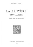 Louis Van Delft - La Bruyère moraliste.