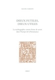 Rachel Darmon - Dieux futiles, dieux utiles - La mythographie comme forme de savoir dans l'Europe de la Renaissance.