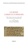 Jean-Charles Herbin et Cécile Constance - La Mort Garin le Loherain - Editée d'après la rédaction I (Dijon 528) avec les variantes de N (Arsenal 3143), Edition en ancien français.