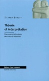 Sylvana BORUTTI - Theorie Et Interpretation. Pour Une Epistemolgie Des Sciences Humaines.