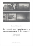 Daniel Girardin - Petite(S) Histoire(S) De La Photographie A Lausanne.