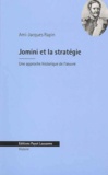 Ami-Jacques Rapin - Jomini Et La Strategie. Une Approche Historique De L'Oeuvre.