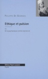 Philippe de Georges - Ethique et pulsion ou De la psychanalyse comme style de vie.