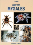 Pierre Turbang - Guide Des Mygales. Elevees En Terrarium.