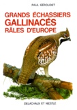 Paul Géroudet - Grands Echassiers. Gallinaces. Rales D'Europe.