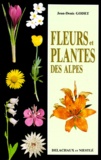 Jean-Denis Godet - Fleurs et plantes des alpes.