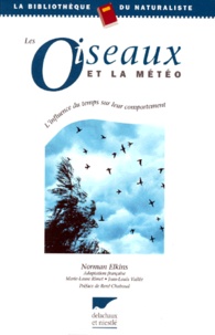 Norman Elkins - Les Oiseaux Et La Meteo. L'Influence Du Temps Sur Leur Comportement.