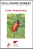 Paul-André Robert - Les Insectes. 4eme Edition.
