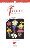 Jean-Denis Godet - Guide Panoramique Des Fleurs De Montagne.