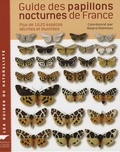 Philippe Bachelard et Roland Bérard - Guide des papillons nocturnes de France - Plus de 1620 espèces décrites et illustrées.