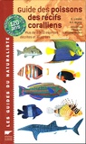 Ewald Lieske et R-F Myers - Guide des poissons des récifs coralliens - Plus de 2000 espèces décrites et illustrées.