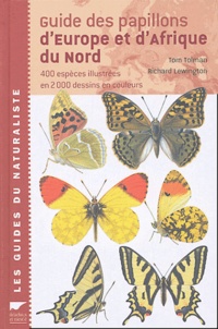 Tom Tolman et Richard Lewington - Guide des papillons d'Europe et d'Afrique du Nord - 440 espèces illustrées en 2000 dessins en couleurs.