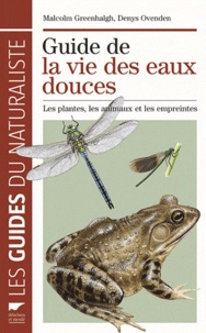 Malcolm Greenhalgh et Denys Ovenden - Guide de la vie des eaux douces.