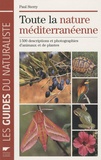 Paul Sterry - Toute la nature méditerranéenne - 1500 descriptions et photographies d'animaux et de plantes.