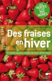 Claude-Marie Vadrot - Des fraises en hiver - Et autres besoins inutiles de notre alimentation.