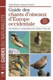 André Bossus et François Charron - Guide des chants d'oiseaux d'Europe Occidentale - Description et comparaison des chants et des cris.