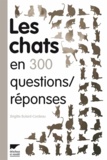 Amandine Labarre et Brigitte Bulard-Cordeau - Les chats en 300 questions / réponses.