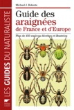 Michael J. Roberts et Patrice Leraut - Guide des araignées de France et d'Europe - Plus de 450 espèces décrites et illustrées.