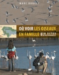 Marc Duquet - Où voir les oiseaux en famille - 28 sites incontournables.