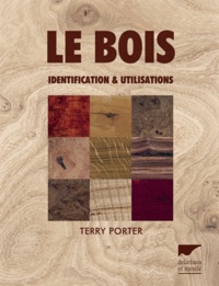 Terry Porter - Le bois - Identification & utilisations.