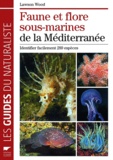 Lawson Wood - Faune et flore sous-marines de la Méditerranée - Identifier facilement 289 espèces.