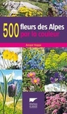 Ansgar Hoppe - 500 fleurs des Alpes par la couleur.
