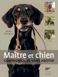 Mirko Tomasini - Maître et chien : communiquer sans aboyer.