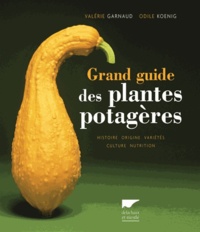 Valérie Garnaud et Odile Koenig - Grand guide des plantes potagères.